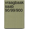 Vraagbaak Saab 90/99/900