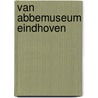Van Abbemuseum Eindhoven door Onbekend