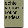 Echte vrouwen koken anders