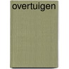 Overtuigen