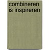 Combineren is inspireren door Miller