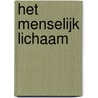 Het menselijk lichaam by Unknown