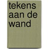 Tekens aan de wand door Thomas Berghuis