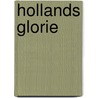 Hollands glorie door Onbekend