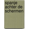 Spanje achter de schermen