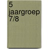 5 Jaargroep 7/8 door M. van der Borgh