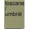 Toscane / Umbrië