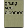 Graag veel bloemen