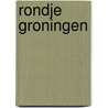 Rondje Groningen door Onbekend