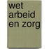 Wet arbeid en zorg