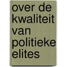 Over de kwaliteit van politieke elites by Meindert Fennema