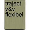 Traject V&V Flexibel door Onbekend