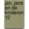Jan, Jans en de kinderen 12 by Unknown
