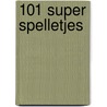 101 super spelletjes