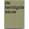 De Twintigste Eeuw