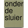 Onder de sluier door Onbekend