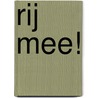 Rij mee!