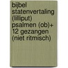 Bijbel Statenvertaling (Lilliput) Psalmen (ob)+ 12 Gezangen (niet ritmisch) by Unknown