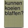 Kunnen koeien blaffen?