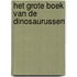 Het grote boek van de dinosaurussen