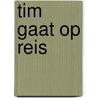 Tim gaat op reis