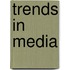 Trends in media