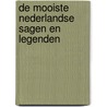 De mooiste Nederlandse sagen en legenden door Onbekend