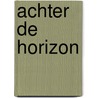 Achter de horizon