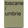 Toscane / Umbrie