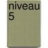 Niveau 5