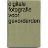 Digitale fotografie voor gevorderden