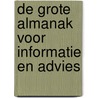 De grote almanak voor informatie en advies by Unknown