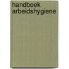 Handboek Arbeidshygiene door Onbekend