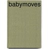 Babymoves by Unknown