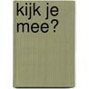 Kijk je mee?