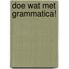 Doe wat met grammatica! by M. Goossens