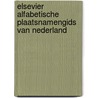 Elsevier Alfabetische Plaatsnamengids van Nederland door Onbekend