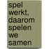 Spel werkt, daarom spelen we samen