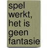 Spel werkt, het is geen fantasie