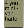 4 You Mini - Van Harte