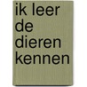 ik leer de dieren kennen