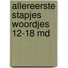 Allereerste stapjes woordjes 12-18 md door Onbekend