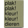 Plak! Plak! Kleur! Kleur! Dieren