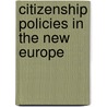 Citizenship policies in the New Europe door Onbekend