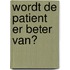 Wordt de patient er beter van?