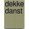 Dekke danst