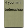 4 You Mini - Beterschap