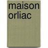 Maison Orliac