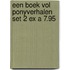Een boek vol Ponyverhalen set 2 ex a 7.95