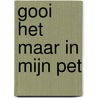 Gooi het maar in mijn pet
